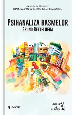 Psihanaliza basmelor - Bruno Bettelheim