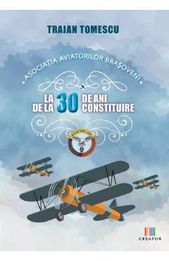 Asociatia aviatorilor brasoveni la 30 de ani de la constituire - Traian Tomescu