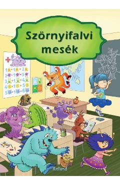 Szornyifalvi Mesek (Intamplari din lumea monstrilor) - Izmindi Katalin