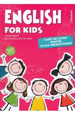 English for Kids - Clasa pregatitoare - Caiet - Cristina Mircea