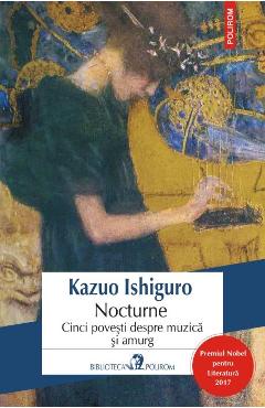 Nocturne. Cinci povesti despre muzica si amurg – Kazuo Ishiguro Amurg imagine 2022