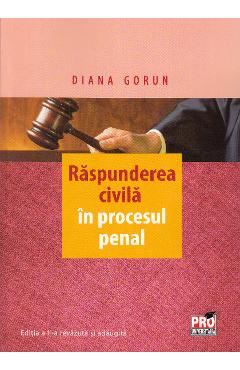 Raspunderea civila in procesul penal - Diana Gorun