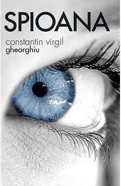 Spioana - Constantin Virgil Gheorghiu