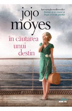 In cautarea unui destin – Jojo Moyes Beletristica