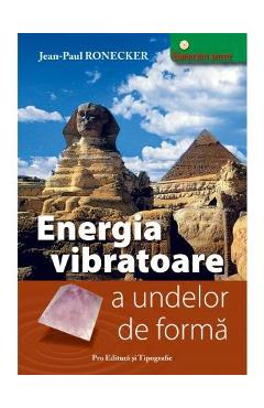 Energia vibratoare a undelor de forma – Jean-Paul Ronecker Jean-Paul Ronecker imagine 2022