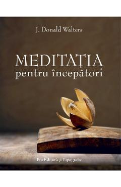 Meditatia pentru incepatori - J. Donald Walters