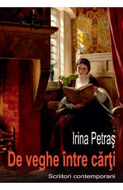 De veghe intre carti - Irina Petras