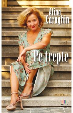 Pe trepte - Alina Caraghin - EDITURA CREATOR