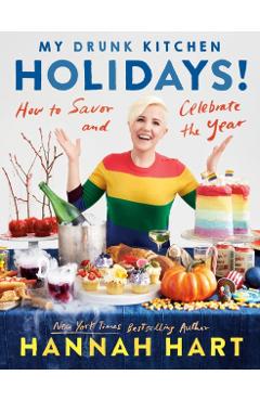 My Drunk Kitchen Holidays - Hannah Hart