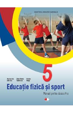 Educatie Fizica Si Sport Cls 5 - Monica Iulia Stanescu