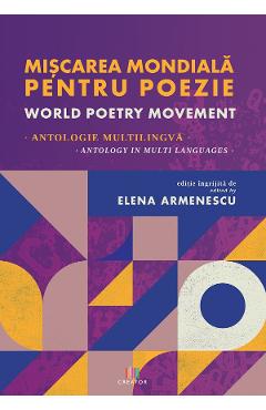 Miscarea Mondiala Pentru Poezie. World Poetry Movement - Elena Armenescu