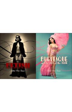 Burlesque and the Art of the Teese / Fetish and the Art of t