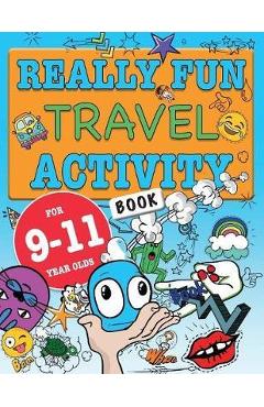 Really Fun Travel Activity Book For 9-11 Year Olds - Mickey MacIntyre