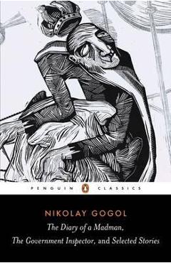Diary of a Madman, The Government Inspector, and Selected St