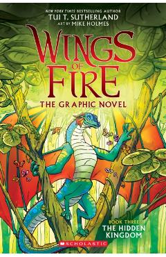 Wings of Fire: The Hidden Kingdom. A Graphic Novel - Tui Sutherland