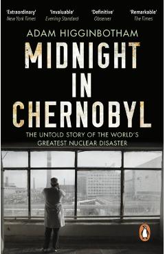 Midnight in Chernobyl - Adam Higginbotham