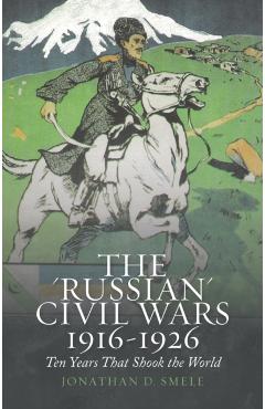 'Russian' Civil Wars 1916-1926 - Richard Fardon