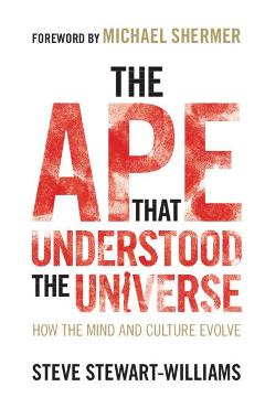 Ape that Understood the Universe - Steve Stewart-Williams