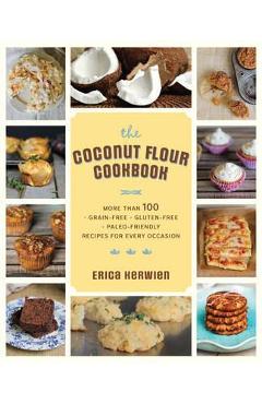 Healthy Coconut Flour Cookbook - Erica Kerwien