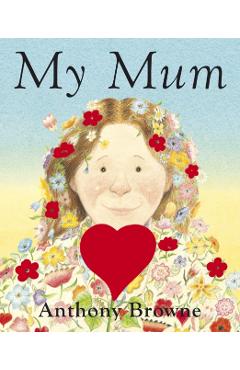 My Mum - Anthony Browne