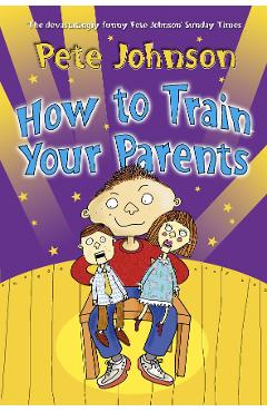 How to Train Your Parents