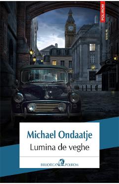 Lumina de veghe - Michael Ondaatje