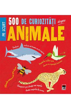 500 de curiozitati despre animale - Clare Hibbert