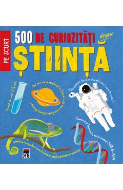 500 de curiozitati despre stiinta - Dan Green