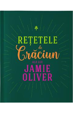 Retetele de Craciun ale lui Jamie Oliver - Jamie Oliver