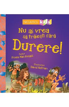 Nu ai vrea sa traiesti fara: Durere! - Fiona Macdonald