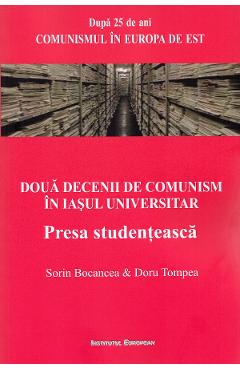 Doua decenii de comunism in Iasul universitar - Sorin Bocancea, Doru Tompea