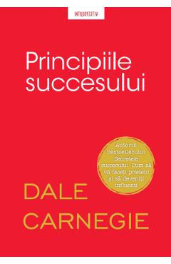 Principiile succesului - Dale Carnegie - LITERA