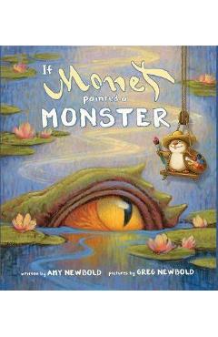 If Monet Painted a Monster - Amy Newbold