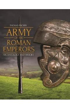 Army of the Roman Emperors - Thomas Fischer