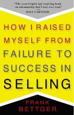 How I Raised Myself from Failure to Success in Selling