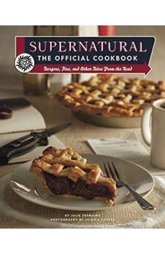 Supernatural: The Official Cookbook - Julie Tremaine