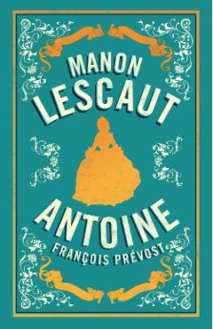 Manon Lescaut - Antoine Francois Prevost
