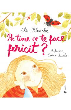 Pe tine ce te face fericit? - Alec Blenche, Doina Axenti