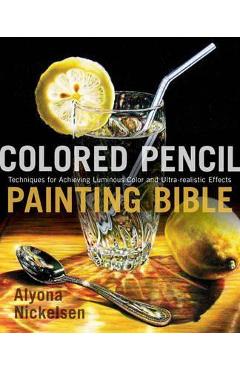 Colored Pencil Painting Bible
