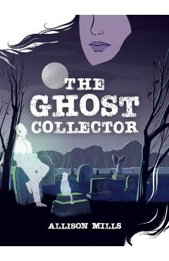 Ghost Collector - Allison Mills