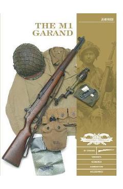 M1 Garand: Variants, Markings, Ammunition, Accessories - Jean Huon