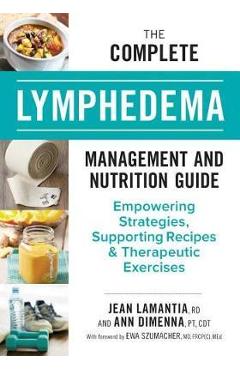 Complete Lymphedema Management and Nutrition Guide - Jean LeMantia