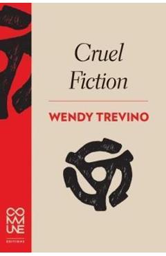 Cruel fiction - wendy trevino
