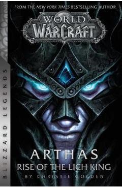 World of warcraft: arthas: rise of the lich king - christie golden