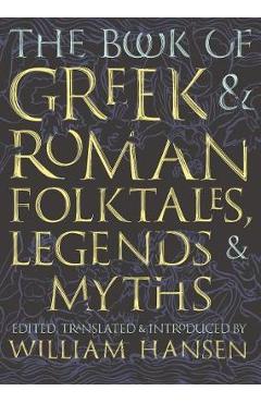 Book of Greek and Roman Folktales, Legends, and Myths -