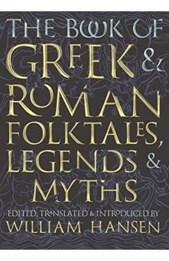 Book of Greek and Roman Folktales, Legends, and Myths -