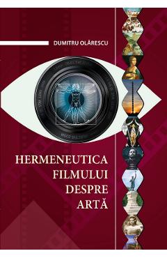 Hermeneutica filmului despre arta - Dumitru Olarescu