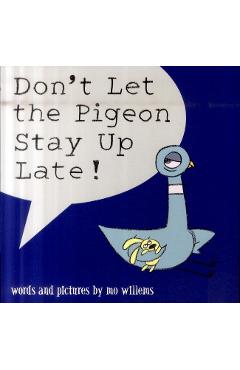 Don't Let the Pigeon Stay Up Late!