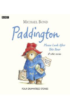 Paddington: Please Look After This Bear and Other Stories