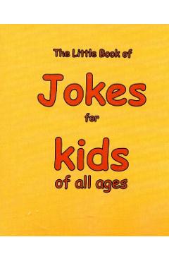 Little Book of Jokes for Kids of All Ages